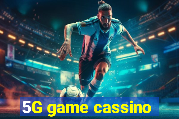 5G game cassino